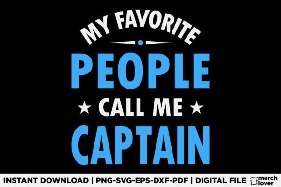My Favorite People Call Me Captain Shirt: A Designer’s Review for T-Shirt Designs