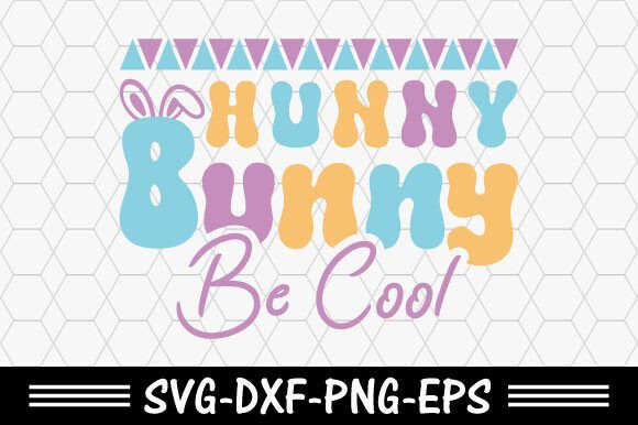 Retro Easter Svg,Hunny Bunny Be Cool Svg: A Practical Review for T-Shirt Designs